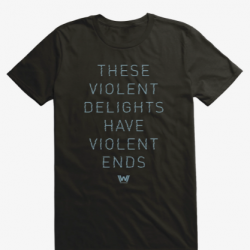 violent delights violent ends